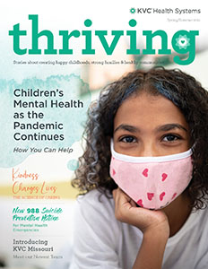 KVC Health Systems Thriving magazine - Spring/Summer 2021 issue - Children's mental health as the pandemic continues