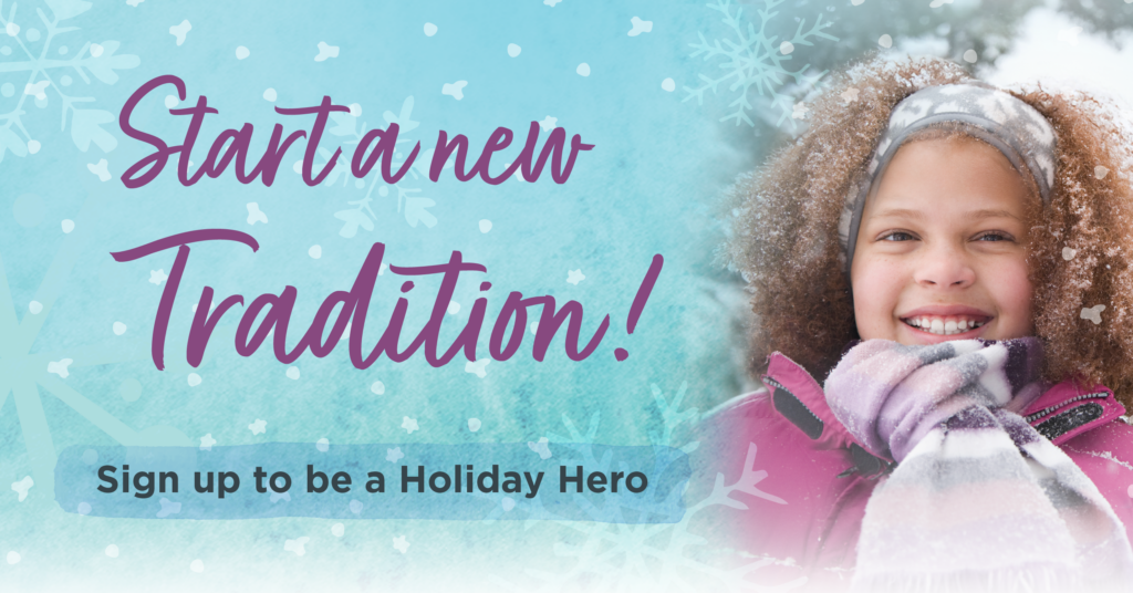 Holiday Heroes — Start a new Tradition!